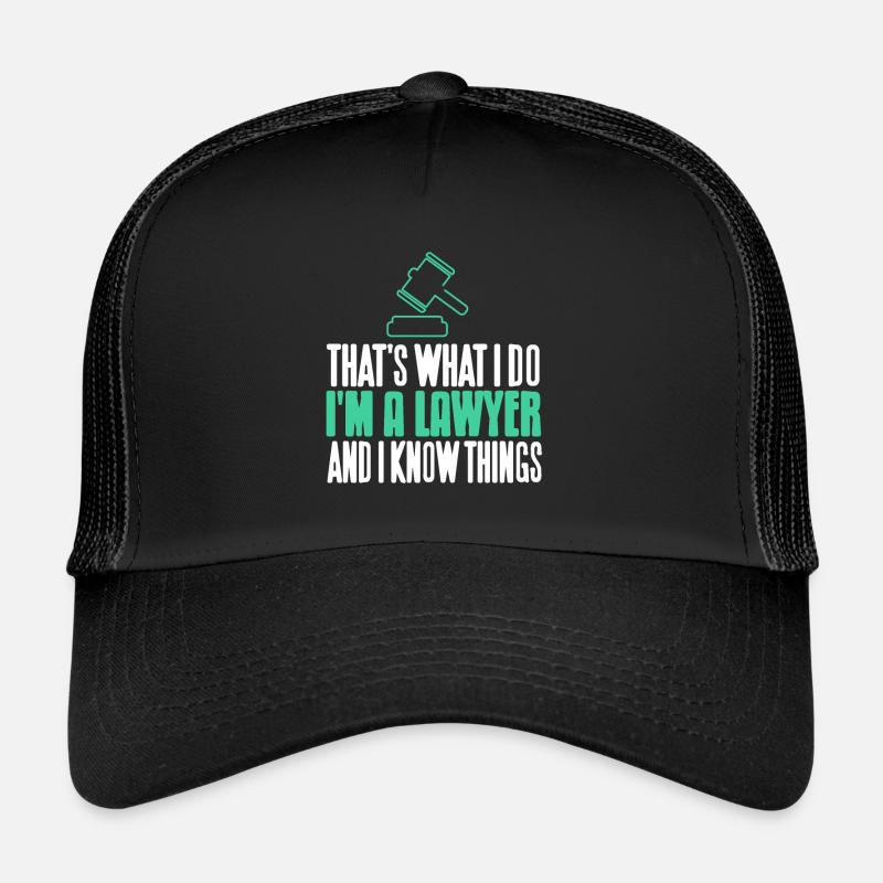 That's What I Do I'm A Lawyer & I Know Things - Trucker Cap - Schwarz/Schwarz