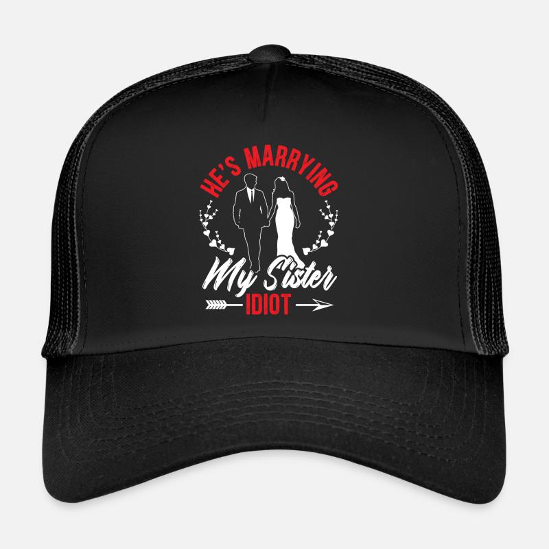 He's Marrying My Sister Stag Night Bachelor Party Trucker Cap