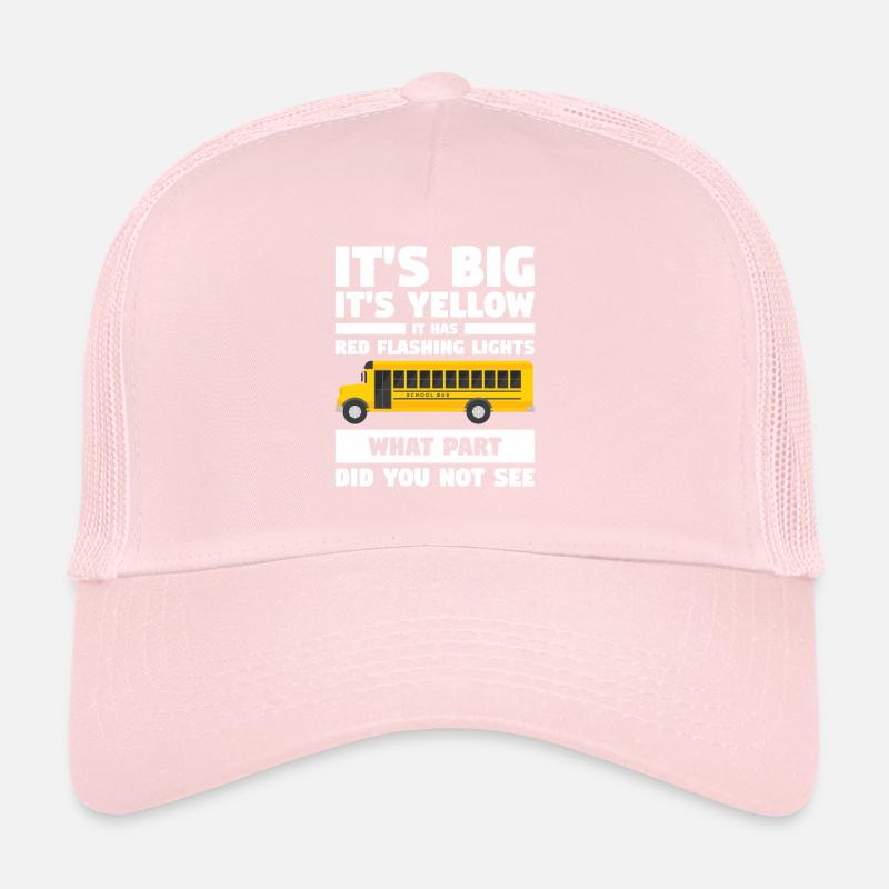It's Big It's Yellow It Has Red Flashing Lights Trucker Cap