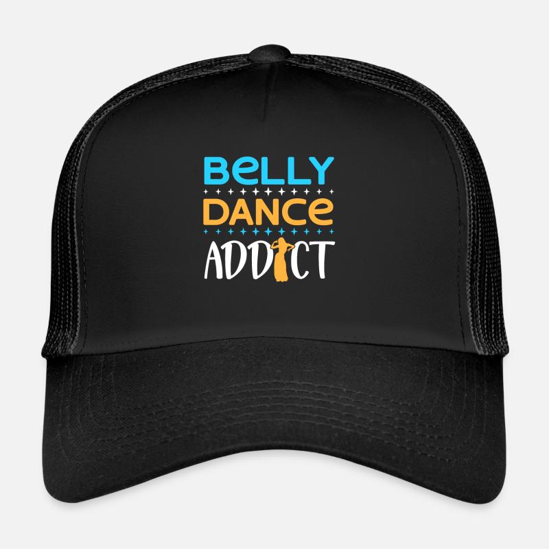 Belly Dance Addict Belly Dancer Belly Dancing Trucker Cap