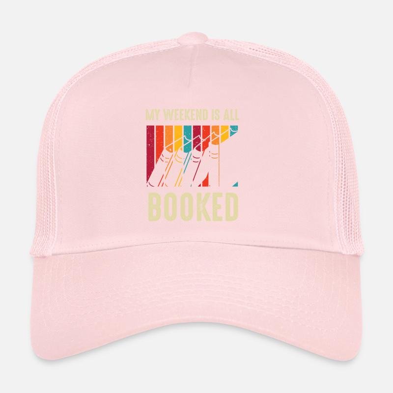 My Weekend Is All Booked Bookworm Trucker Cap