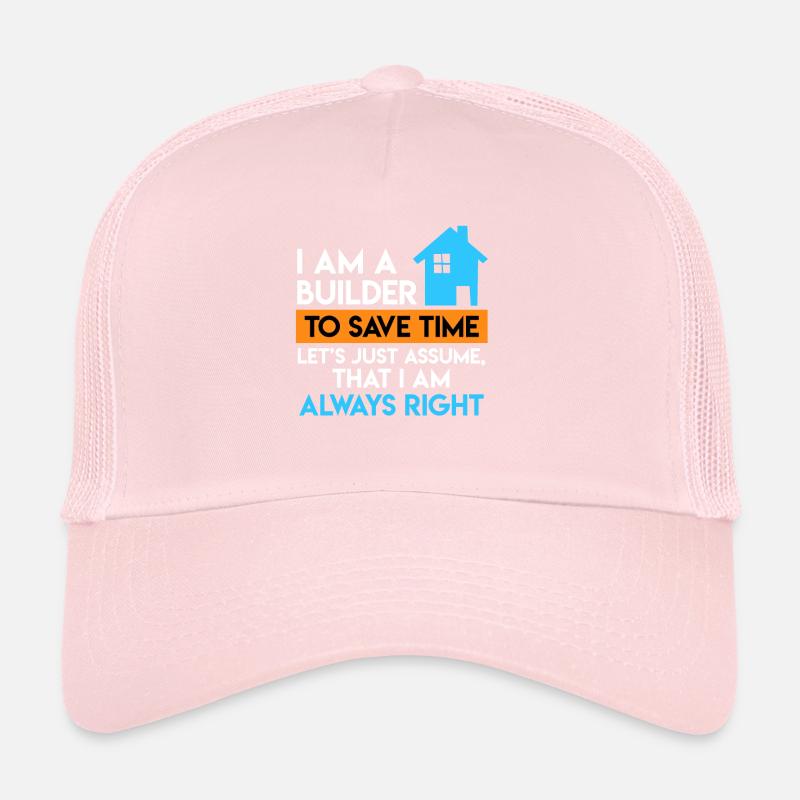 Le constructeur a toujours raison De terminer la cérémonie de sa propre maison Casquette trucker 