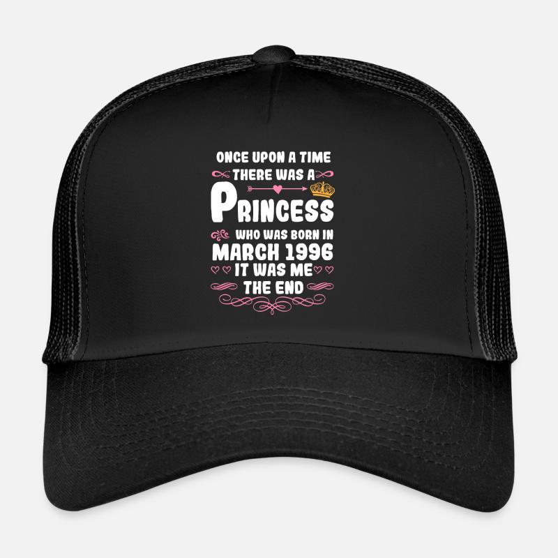 Once upon a time there was a princess. March 1996 Birth - Trucker Cap - black/black