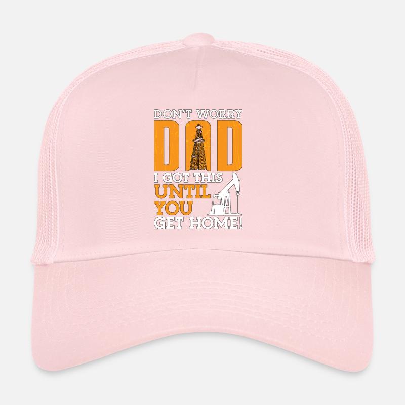 Oilfield workers Don't worry, Dad, Trucker Cap