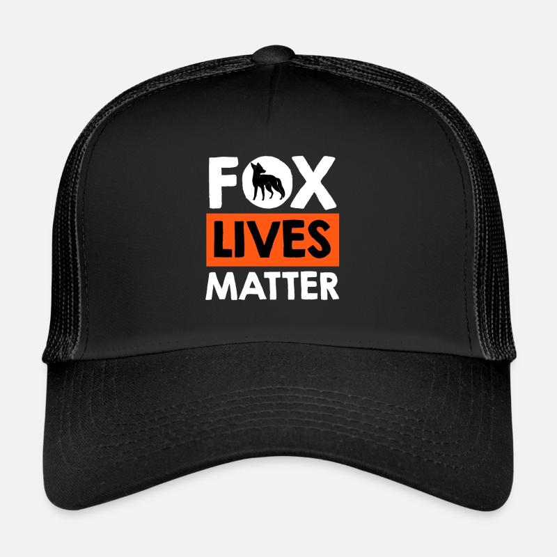 Fox lives Matter Fox lives are important Trucker Cap