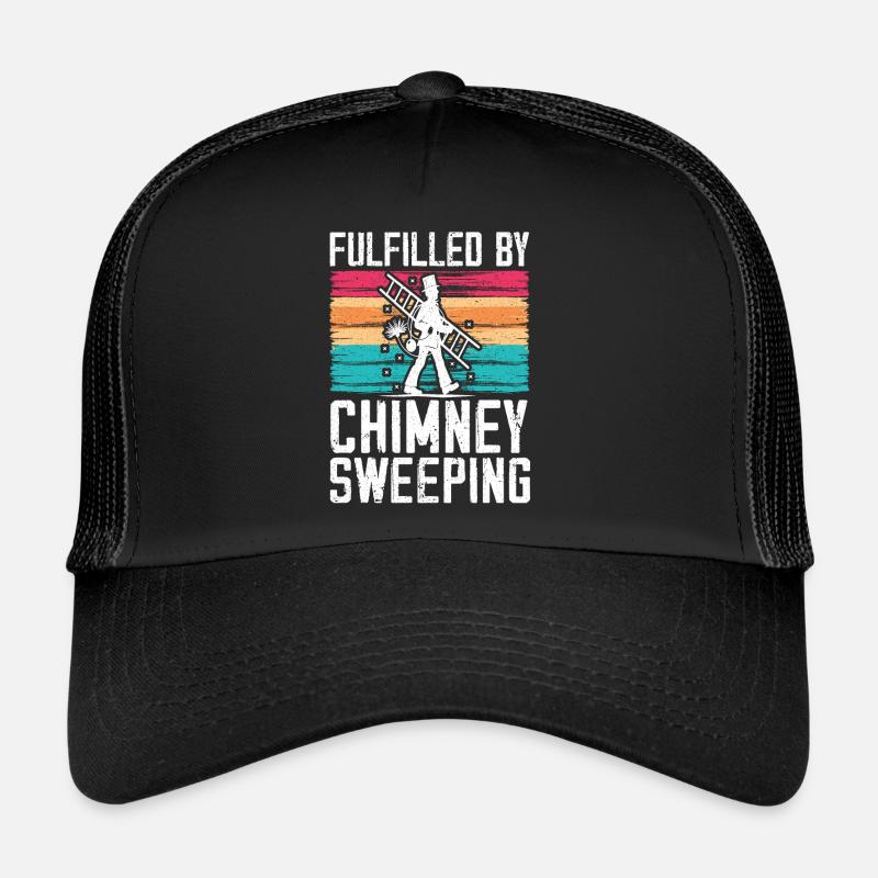 Fulfilled By Chimney Sweeping Chimney Sweeper Trucker Cap