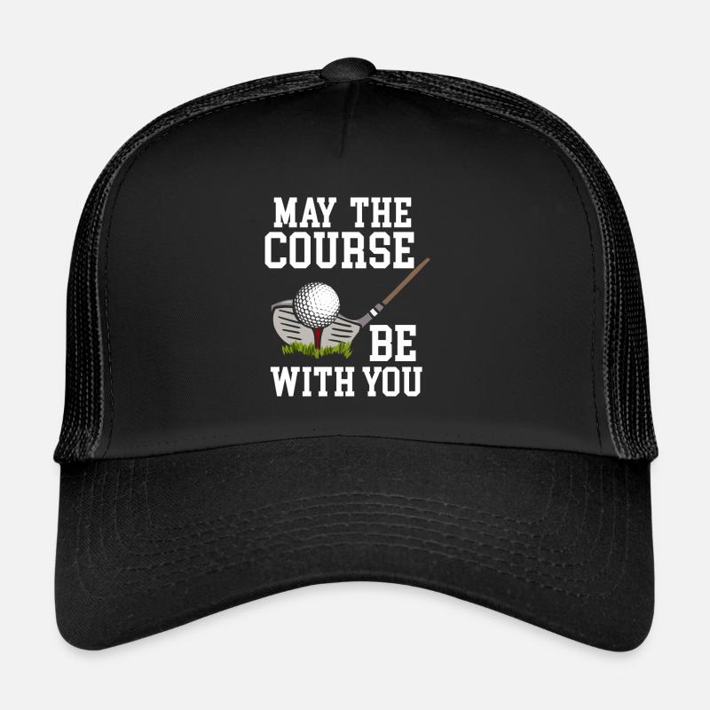 May The Course be Golfer Golf Course Golfer Trucker Cap