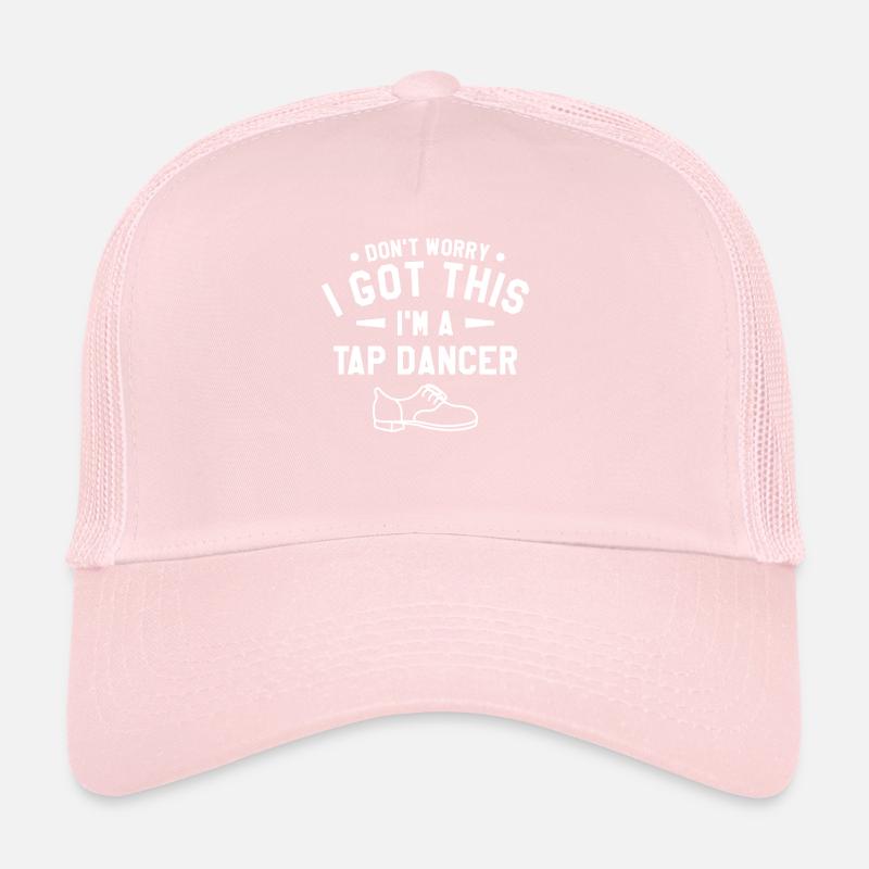 Ne t’inquiète pas, j’ai compris que je suis une danseuse à claquettes dansant Casquette trucker 