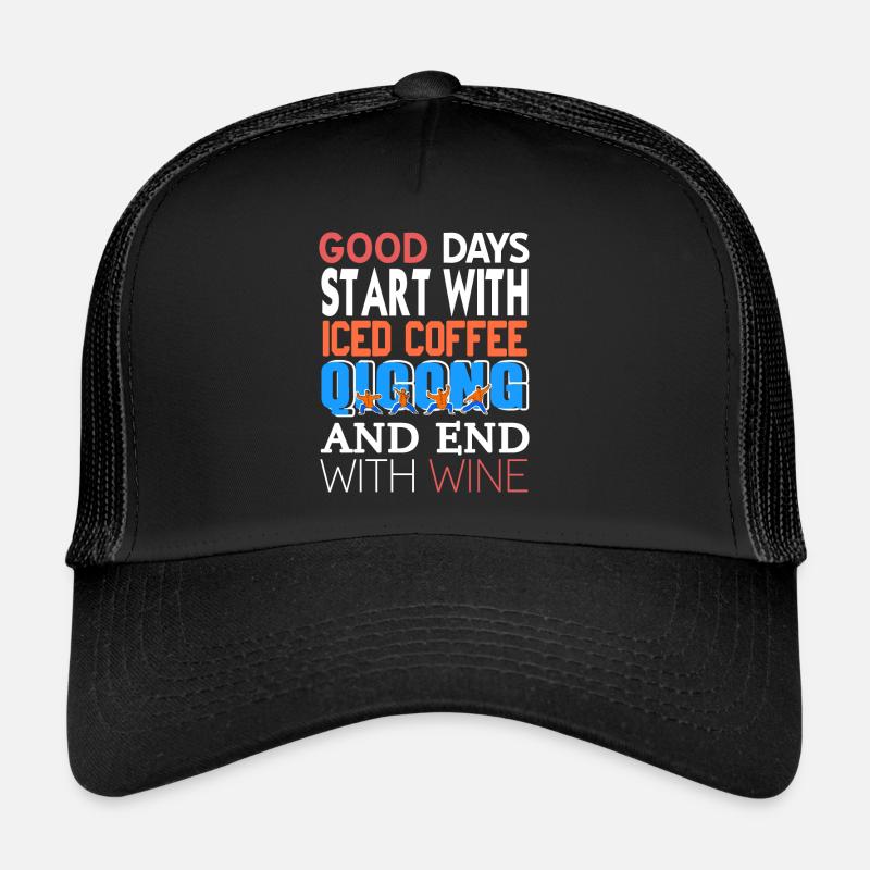 Good Days Start With Ice Coffee Qigong Awesome Trucker Cap