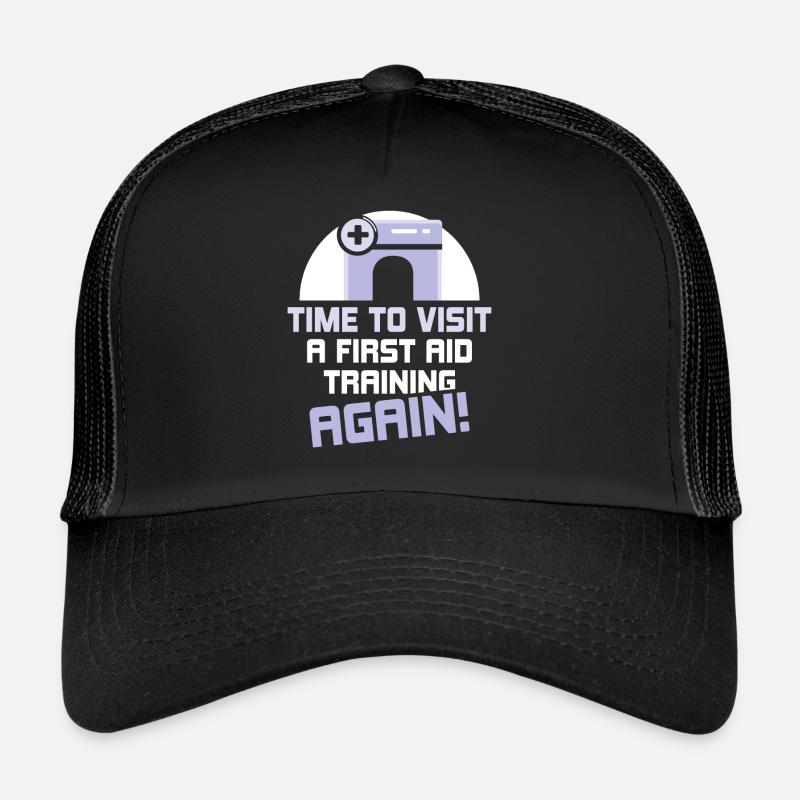 Time to attend a first aid course again Trucker Cap