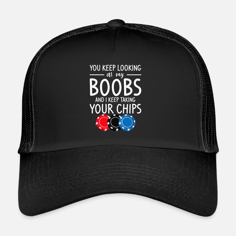 Tu continues à regarder mes seins et je continue à te prendre Casquette trucker 