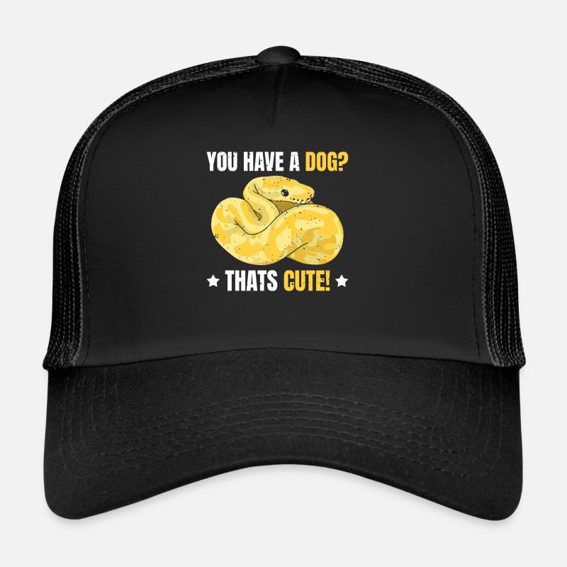 Banana Ball Python Du Hast Einen Hund? Das Ist Süß - Trucker Cap - Schwarz/Schwarz