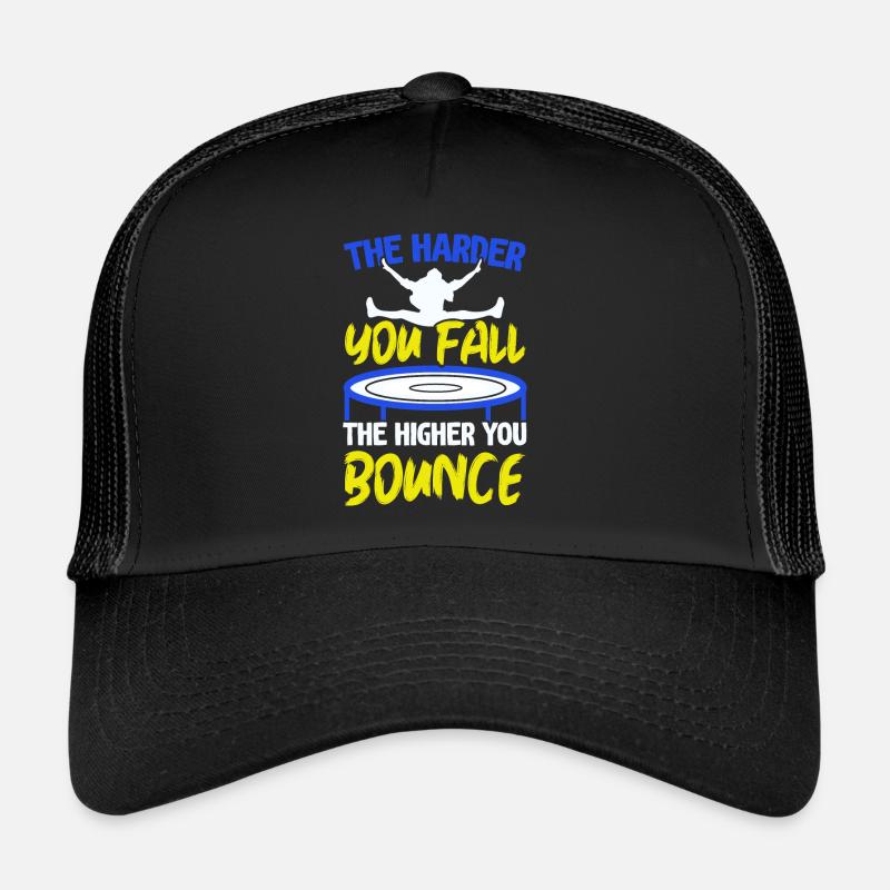 Plus vous tombez fort, plus vous sautez haut Casquette trucker 