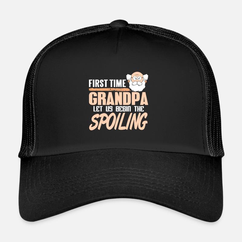 First Time Grandpa Let Us Begin The Spoiling Trucker Cap