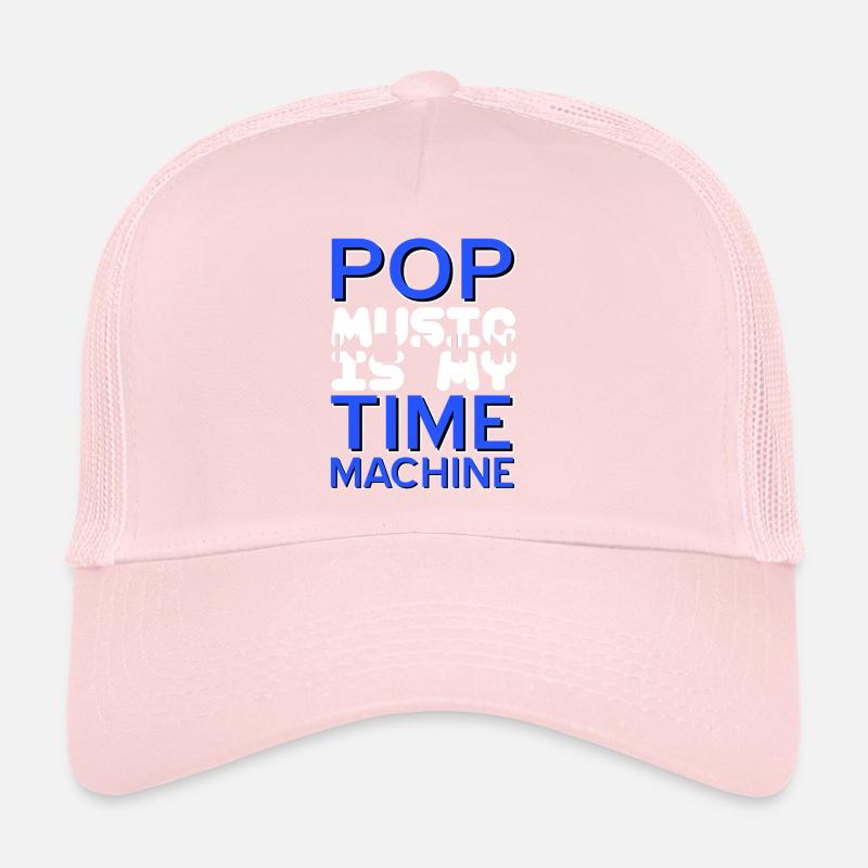 POP Music Is My Time Machine Awesome Cool Present Trucker Cap