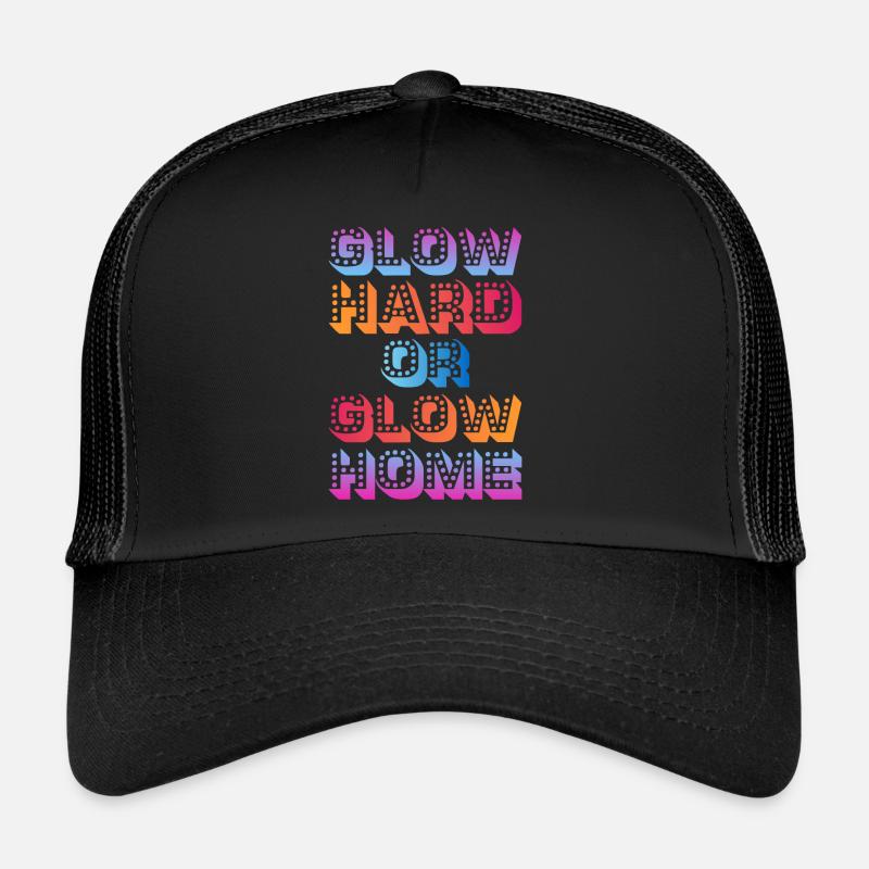 Glow Hard Or Glow Home 70s 80s 90s Retro Party Casquette trucker 