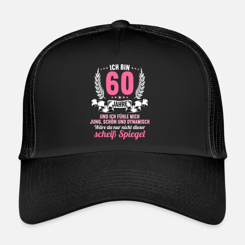 60 Jahre Jung Schön Dynamisch 60 Geburtstag - Trucker Cap - Schwarz/Schwarz