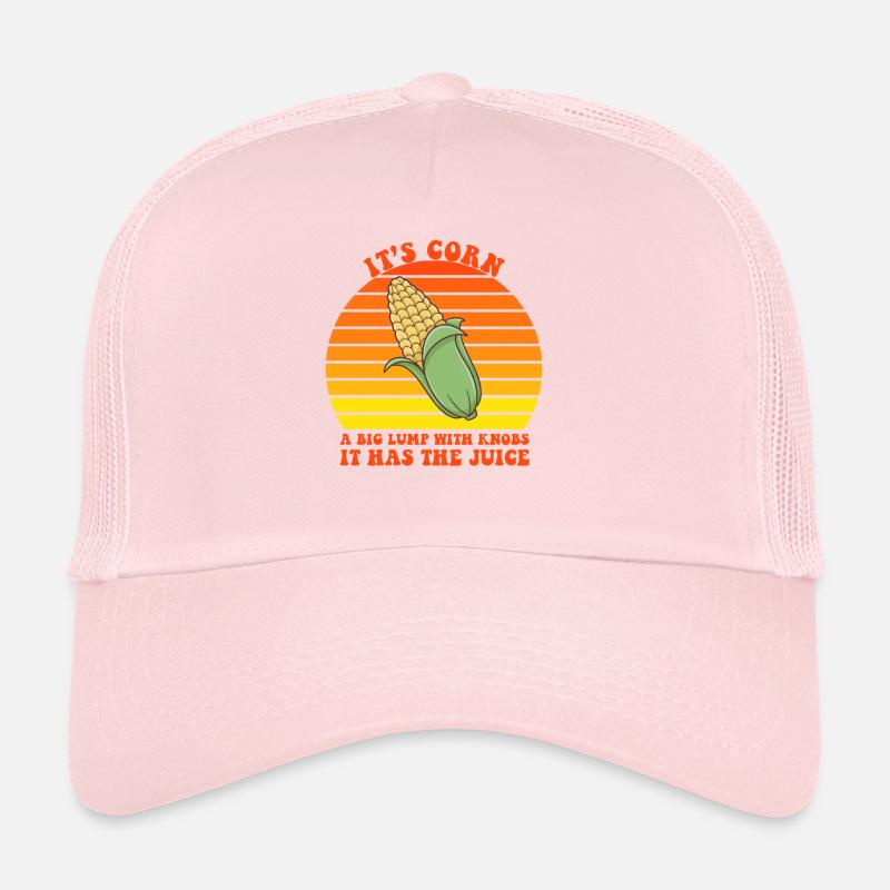 It’s Corn A Big Lump With Knobs It Has The Juice Casquette trucker 