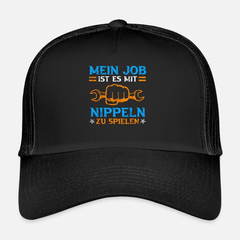 Klempner Spruch Mein Job ist es mit Nippeln - Trucker Cap - Schwarz/Schwarz