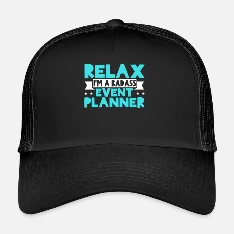 Relax I’m A Badass Event Planner Planification d’événements Casquette trucker 