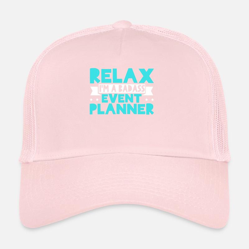 Relax I'm A Badass Eventplaner Eventplanung Trucker Cap