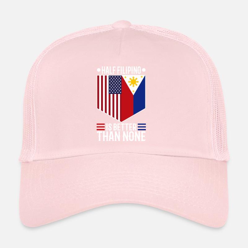 Half Filipinio Is Better Than None Trucker Cap