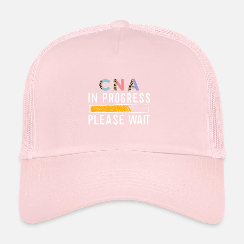 Cna in progress please wait Trucker Cap