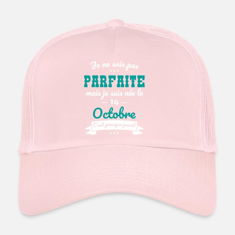 Anniversaire - Pas parfaite mais née le 14 Octobre Casquette trucker 