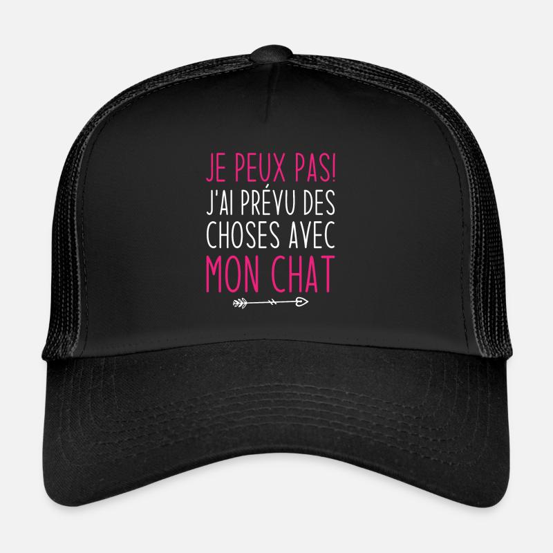 Je peux pas j'ai prévu des choses avec mon chat Casquette trucker 
