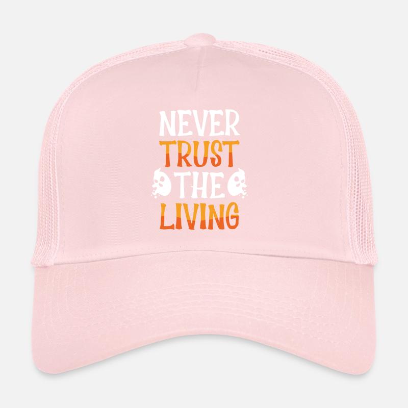 Traue Niemals Den Lebenden Trucker Cap