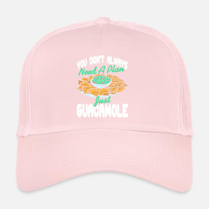 You Don't Always Need A Plan Just Guacamole Funny Trucker Cap