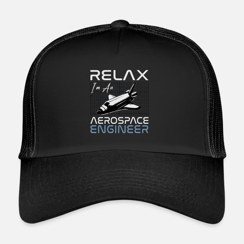 Relax I'm An Aerospace Engineer Engineering Space - Trucker Cap - Schwarz/Schwarz