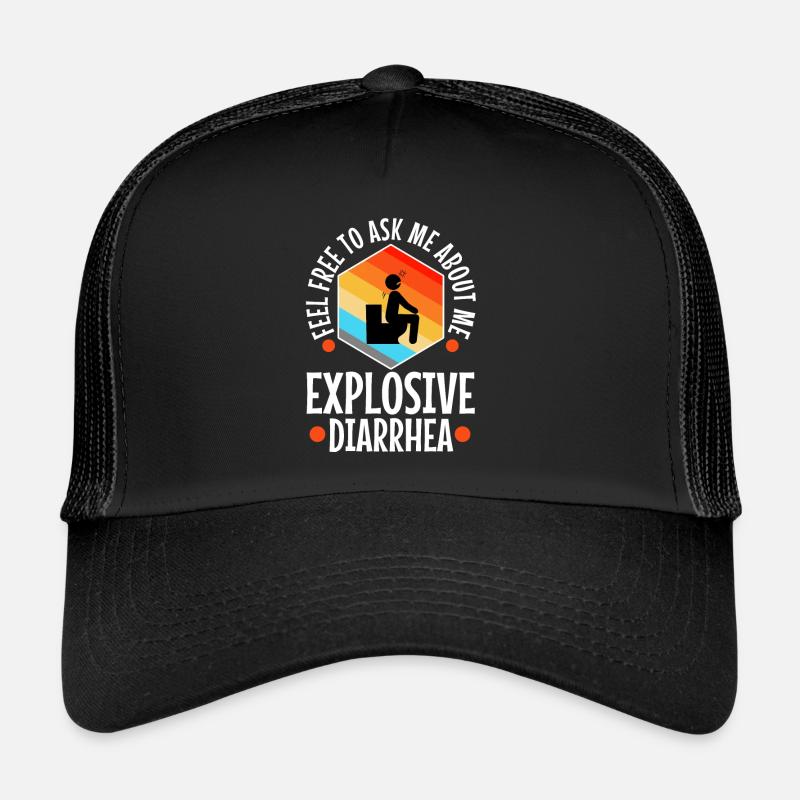 Ask me about my explosive diarrhea Trucker Cap