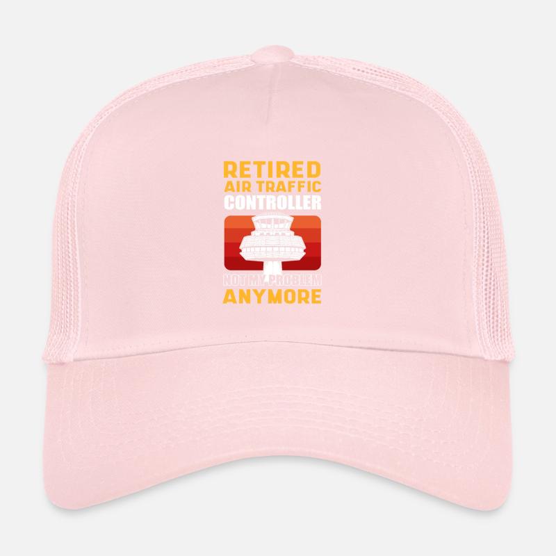 Retired Air Traffic Controller Not My Problem Trucker Cap