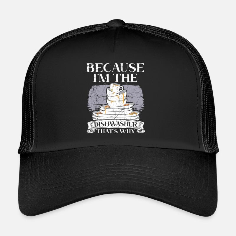Parce que je suis la profession de lave-vaisselle Casquette trucker 
