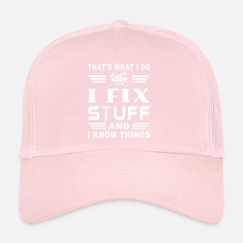 C’est ce que je fais je répare des trucs et je sais des choses Casquette trucker 