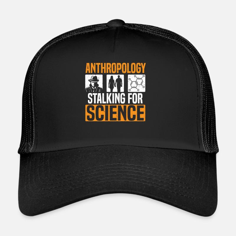 Anthropology Stalking For Science Anthropologist Trucker Cap