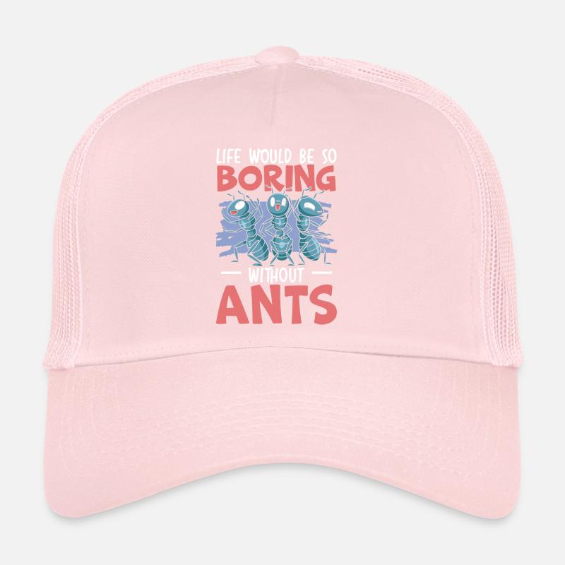 La vie serait si ennuyeuse sans les fourmis qui murmurent à l’oreille des fourmis Casquette trucker 