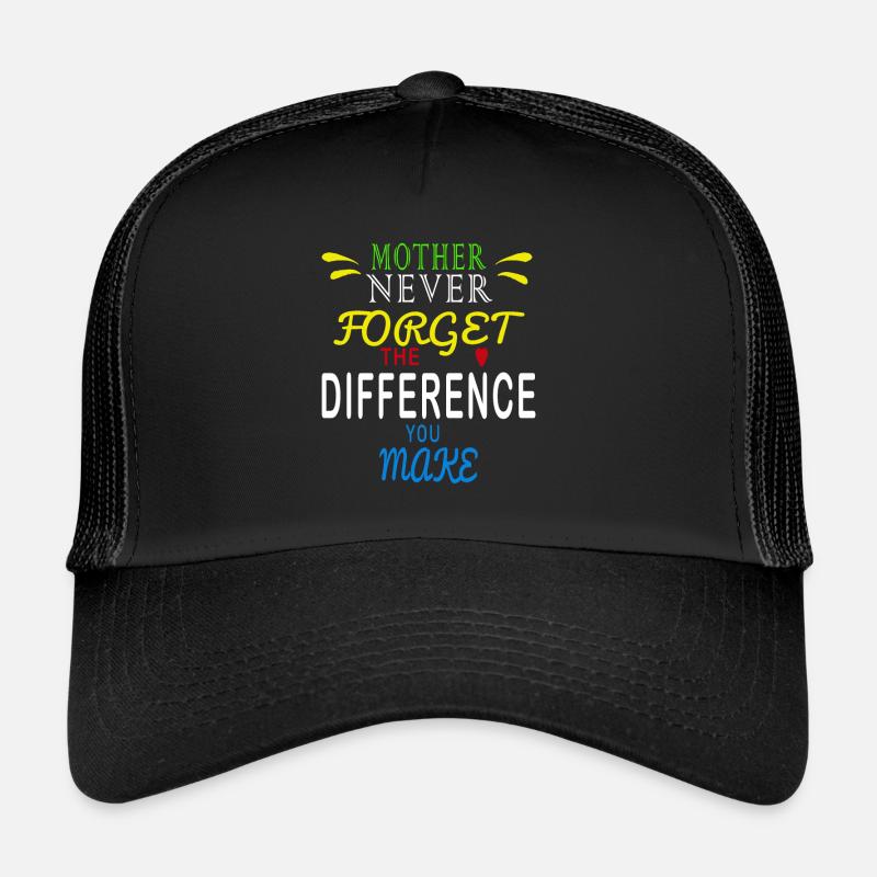 You Make a Difference Everyday mother Trucker Cap
