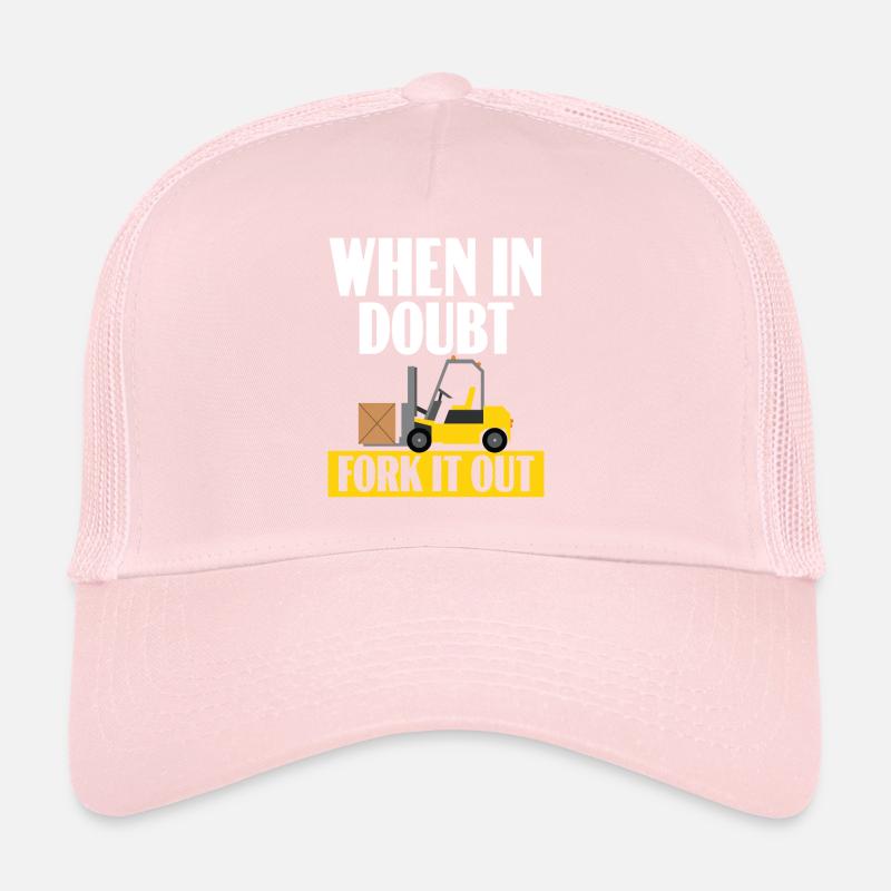 En cas de doute, déboursez-le travailleur opérateur de chariot élévateur Casquette trucker 
