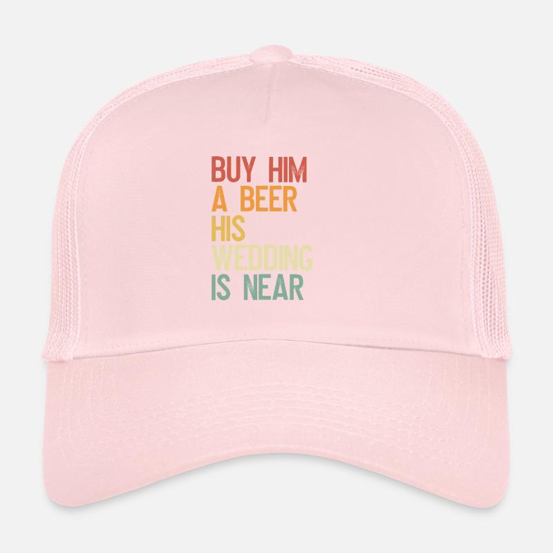 Buy him a beer the wedding is close Trucker Cap