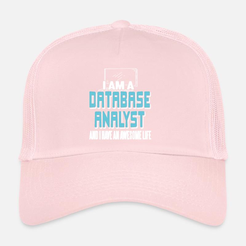 I'm A Database Analyst & I Have An Awesome Life Trucker Cap