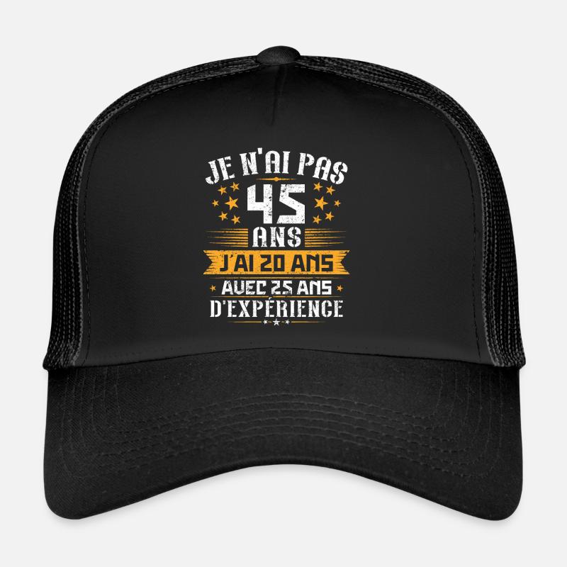 Je n'ai pas 45 ans, Cadeau d'anniversaire 45 ans Casquette trucker 