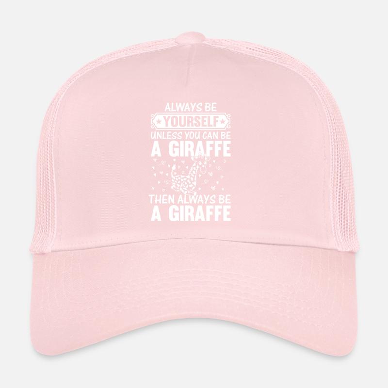 Always be yourself unless you can be a Giraffe Trucker Cap