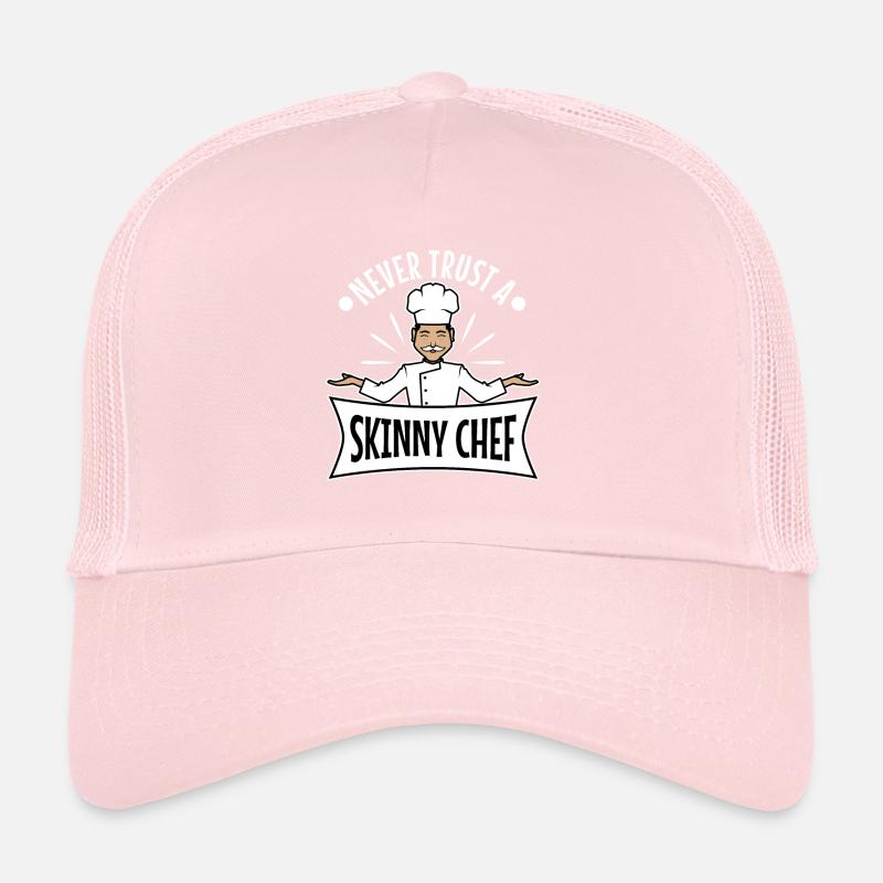 Never trust a skinny chef Trucker Cap