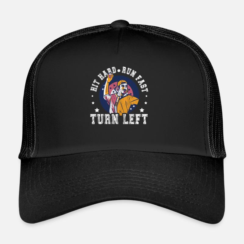 Hit Hard Run Fast Turn Left Baseball Trucker Cap