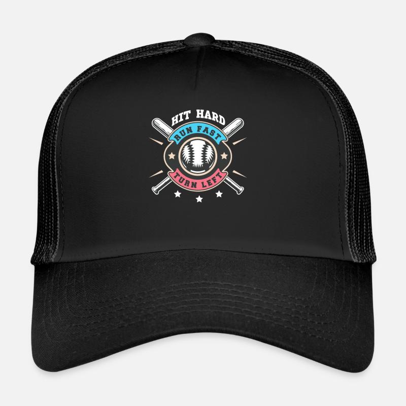 Hit Hard Run Fast Turn Left Baseball Trucker Cap