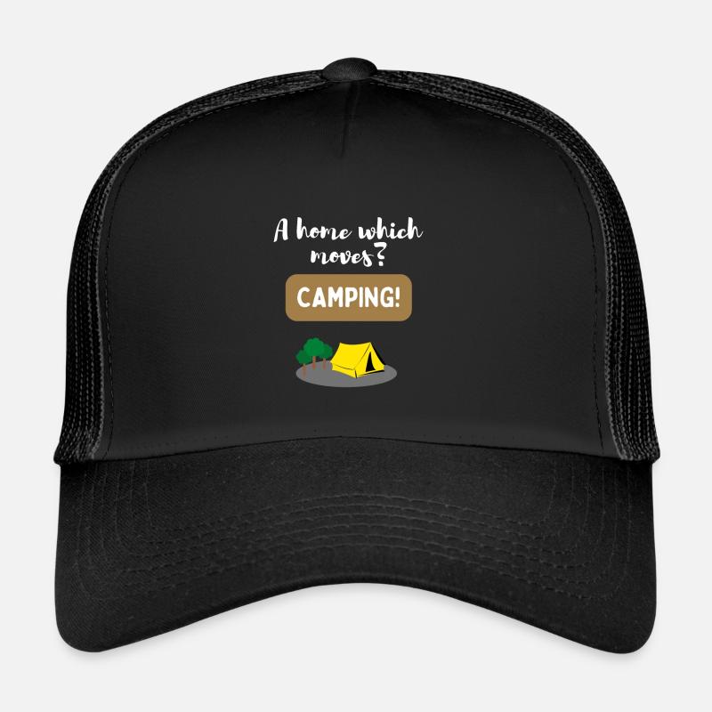 A house that moves? Camping! Trucker Cap