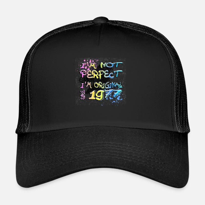I´m not perfect, I´m original since 1977 Graffiti Trucker Cap
