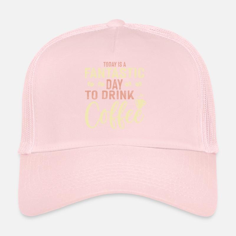 Today is a great day to drink coffee Trucker Cap
